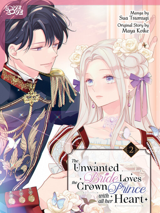 Title details for The Unwanted Bride Loves the Crown Prince With All Her Heart, Volume 2 by Sua Tsumugi - Wait list